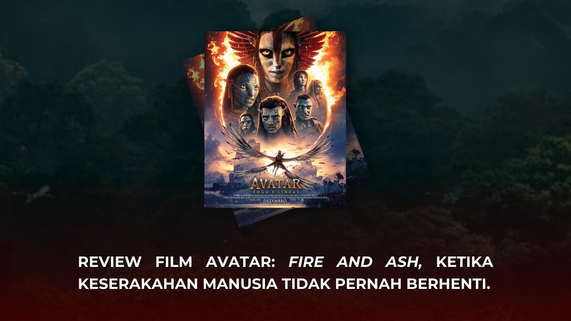 Thumbnail artikel Review Film Avatar: Fire and Ash, Ketika Keserakahan Manusia Tidak Pernah Berhenti