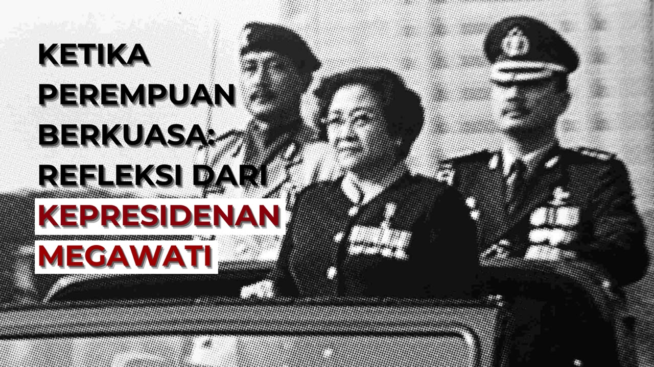 Ketika Perempuan Berkuasa: Refleksi dari Kepresidenan Megawati