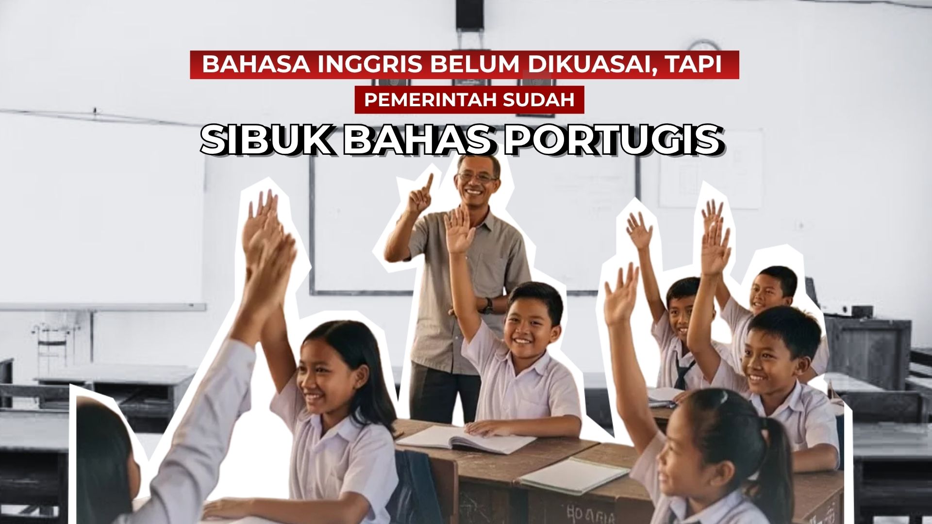 Thumbnail artikel Bahasa Inggris Belum Dikuasai, Tapi Pemerintah Sudah Sibuk Bahas Portugis