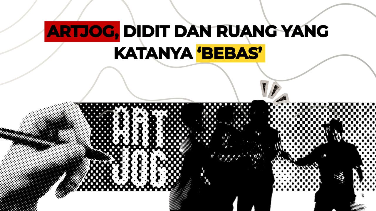 Thumbnail artikel ARTJOG, Didit, dan Ruang yang Katanya ‘Bebas’