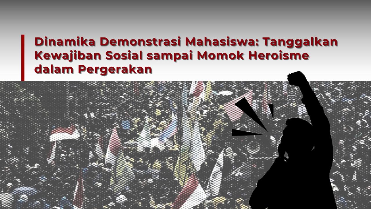 Thumbnail artikel Dinamika Demonstrasi Mahasiswa: Tanggalkan Kewajiban Sosial sampai Momok Heroisme dalam Pergerakan